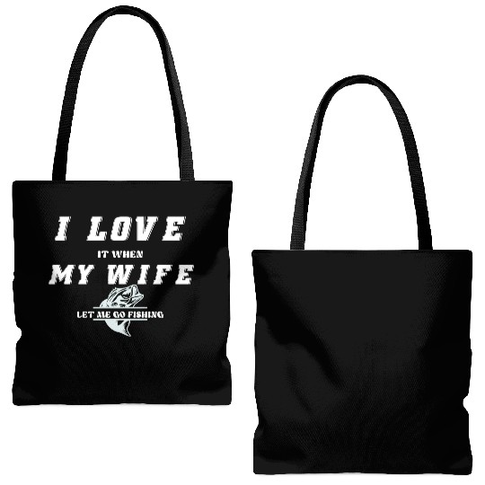 I love it when my wife let me go fishing Tote Bags (AOP)