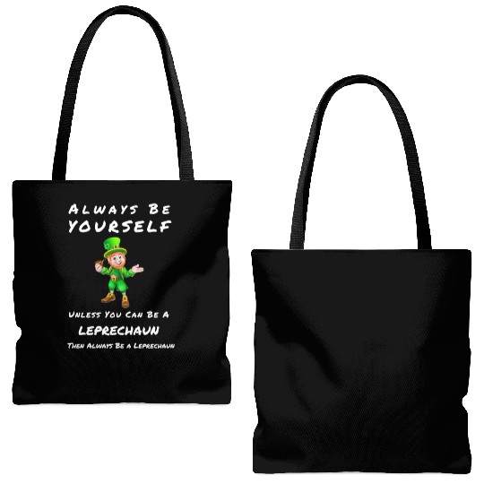 Always Be Yourself Unless you Can Be a Leprechan Tote Bags (AOP)