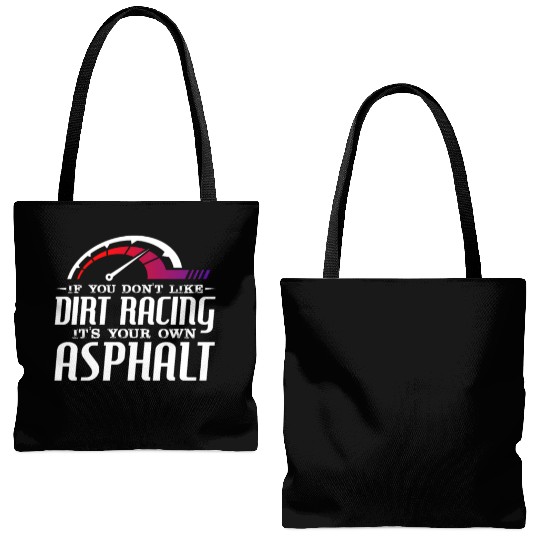 If You Don't Like Dirt Racing Its Your Own Asphalt Tote Bags (AOP)