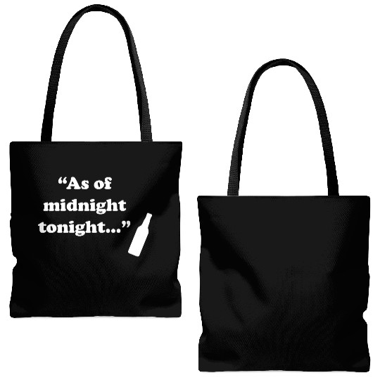 As Of Midnight Tonight Funny Tote Bags (AOP)