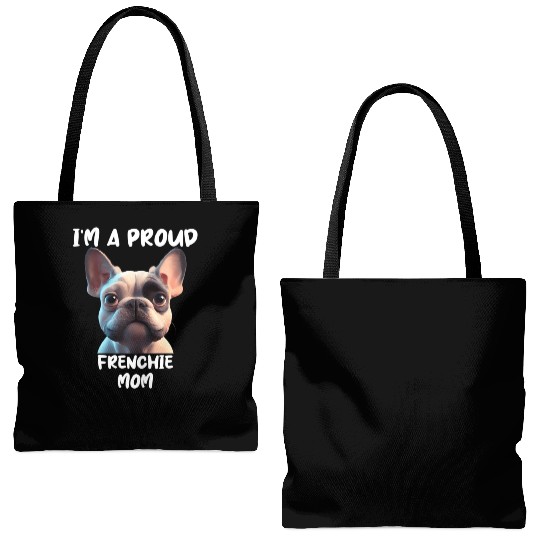 I M A PROUD FRENCHIE MOM for the French bulldog lo Tote Bags (AOP)