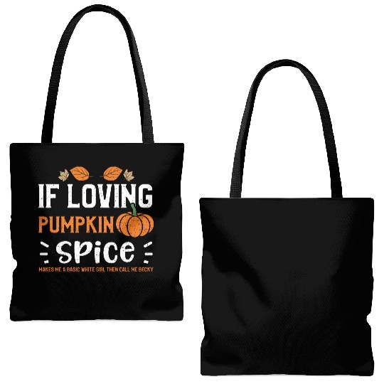 If Loving Pumpkin Spice Makes Me... Tote Bags (AOP)