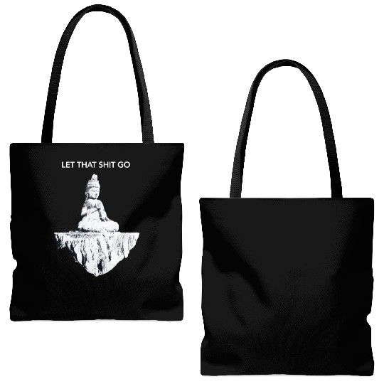 Buddha Meditation Let shit go I Funny Sarcastic Tote Bags (AOP)