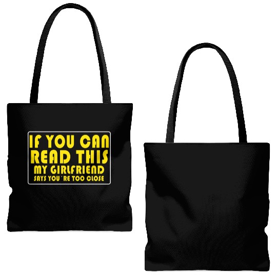 If You Can Read This My Girlfriend Say Too Close Tote Bags (AOP)