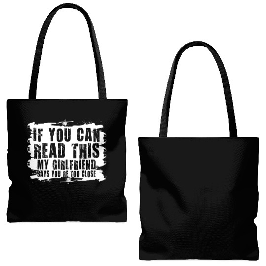 If You Can Read This My Girlfriend Say Too Close Tote Bags (AOP)