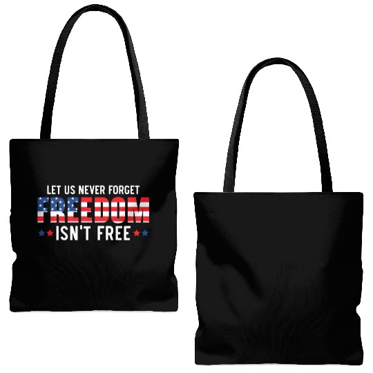 Let Us Never Forget Freedom Isn't Free USA Flag Tote Bags (AOP)