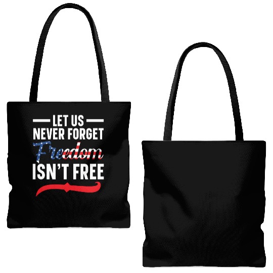 Let Us Never Forget Freedom Isn't Free USA Flag Tote Bags (AOP)