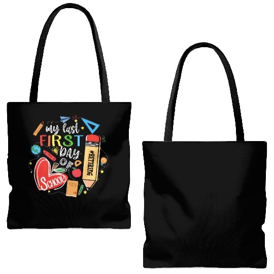 Funny Retired Teacher My Last First Day Of School Tote Bags (AOP)