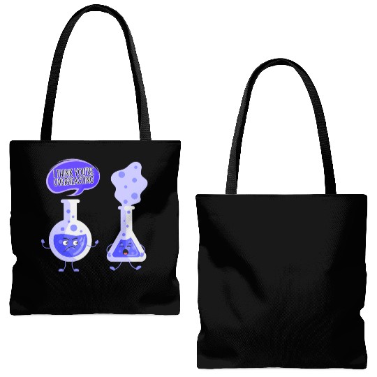 Test Tube Chemistry I Think You're Overreacting Tote Bags (AOP)
