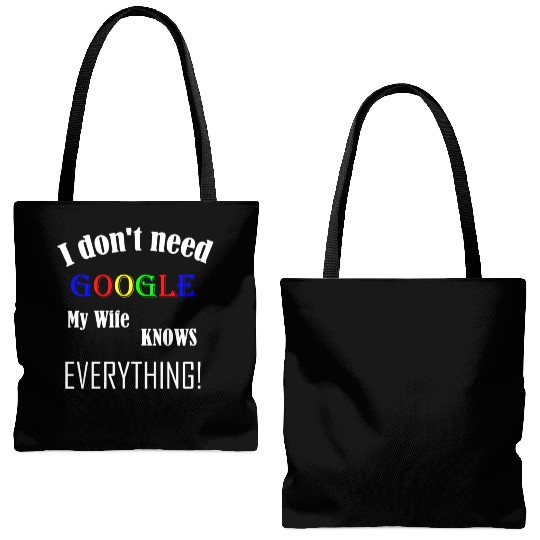 Mens I don't need GOOGLE my Wife knows everything! Tote Bags (AOP)