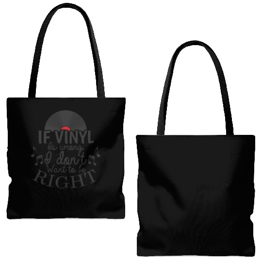 If Vinyl is wrong I don't want to be right Tote Bags (AOP)