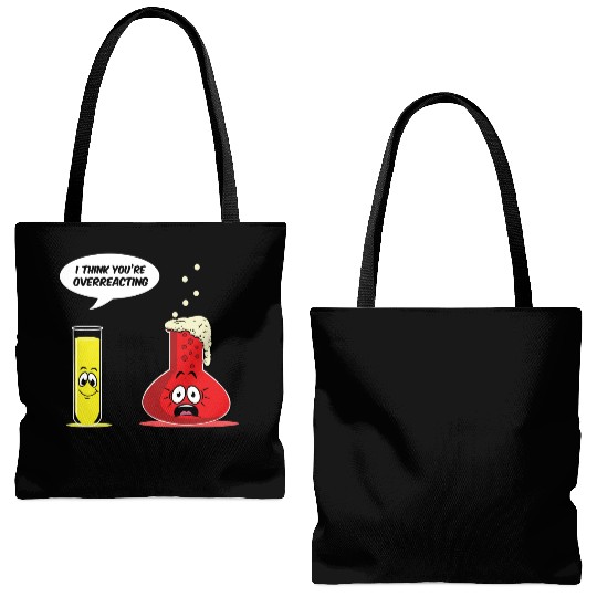 You Are Overreacting Science Chemist Chemistry Tote Bags (AOP)