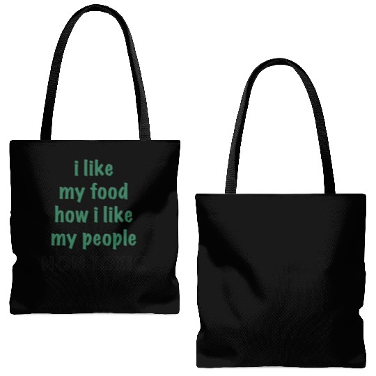 I Like My Food How I Like My People - NON TOXIC Tote Bags (AOP)