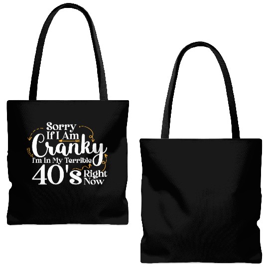 Sorry If I Am Cranky I m In My Terrible 40 S Tote Bags (AOP)