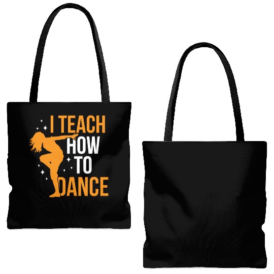 I Teach How To Dance Dance Teacher Dancer Dancing Tote Bags (AOP)