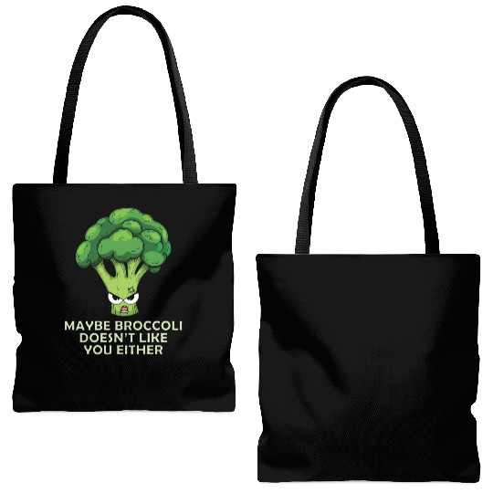 Maybe Broccoli Doesnt Like You Either Tote Bags (AOP)