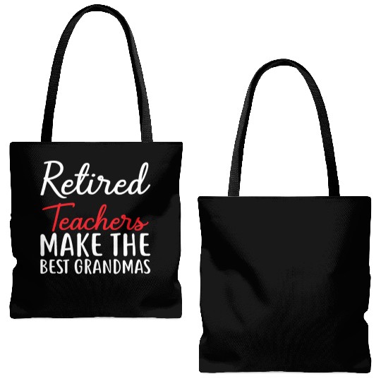 Retired Teacher Make The Best Grandmas Tote Bags (AOP)