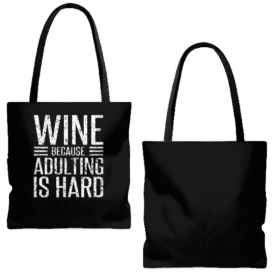 Wine Because Adulting Is Hard Funny Wine Lover Tote Bags (AOP)