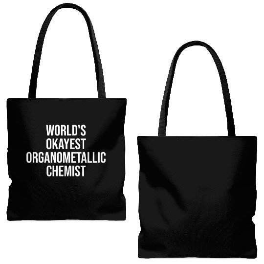 World'S Okayest Organometallic Chemist Chemistry Tote Bags (AOP)