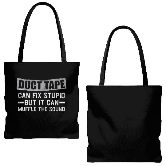 Duct Tape Can'T Fix Stupid But Can Muffle Sound Tote Bags (AOP)