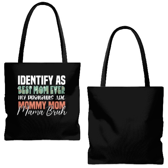 I identify as Best Mom Ever my Pronouns are Mommy Tote Bags (AOP)