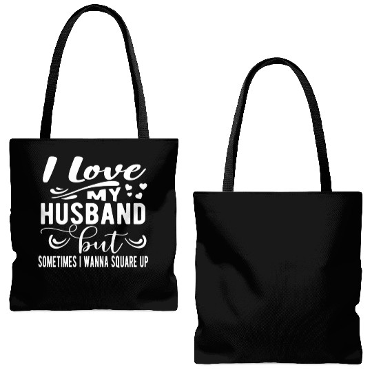 I Love My Husband But Sometimes I Wanna Square Up Tote Bags (AOP)