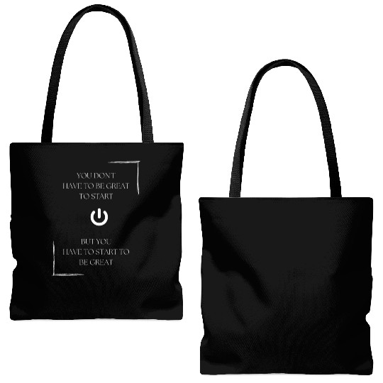 You don't have to be great to start, but you have Tote Bags (AOP)