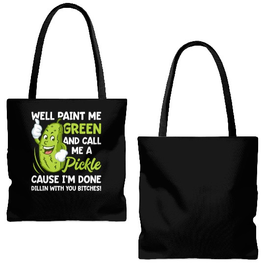 Paint Me Green And Call Me A Pickle Bitches Tote Bags (AOP)