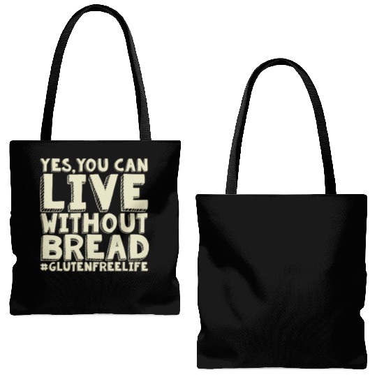 Yes You Can Live Without Bread Gluten Free Tote Bags (AOP)