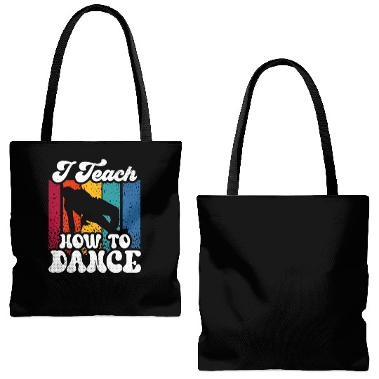 I Teach How To Dance Dancing Dance Teacher Dancer Tote Bags (AOP)