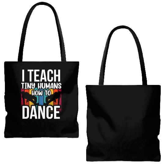 I Teach Tiny Humans How To Dance Dance Teacher Tote Bags (AOP)