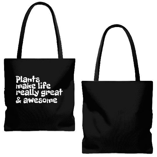 Plants Make Life Really Great And Awesome Tote Bags (AOP)