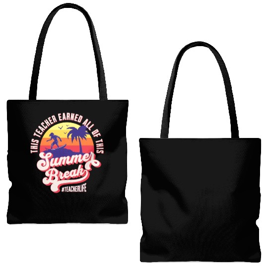 This Teacher Earned All Of This Summer Break Tote Bags (AOP)