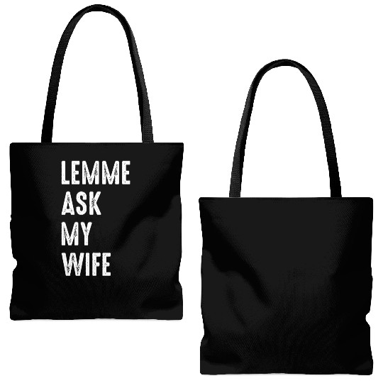 Let Me Ask My Wife Tote Bags (AOP)