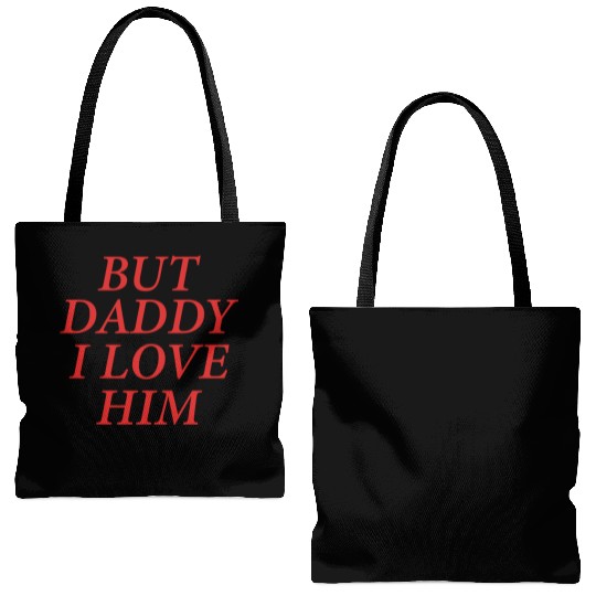 But Daddy I Love Him Tote Bags (AOP)