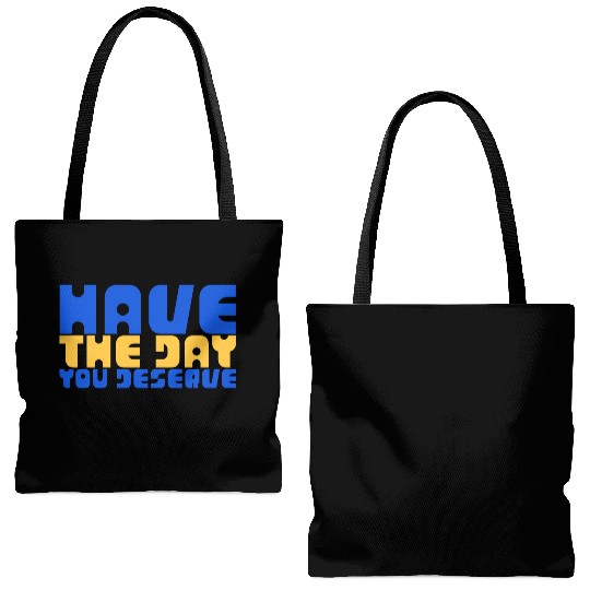 Have The Day You Deserve, blue and yellow, motivat Tote Bags (AOP)