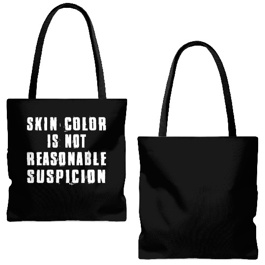 Skin Color Is Not Reasonable Suspicion Tote Bags (AOP)