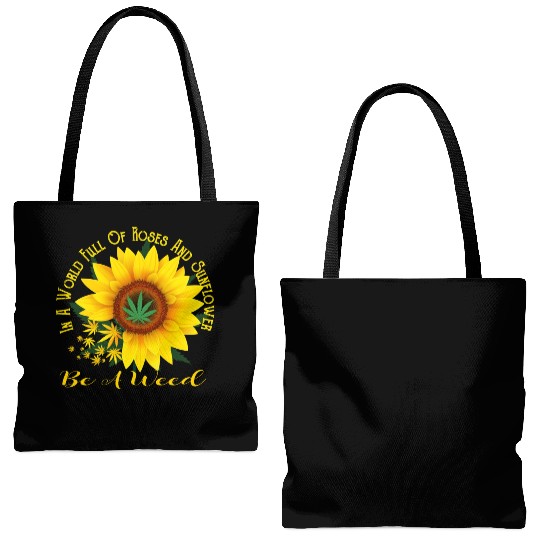 In A World Full Of Roses And Sunflower Be A Weed Tote Bags (AOP)