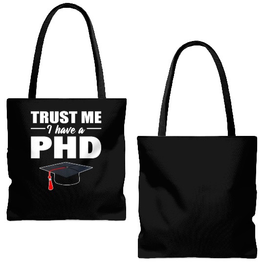 Trust Me I Have A PhD Doctor Of Philosophy Tote Bags (AOP)