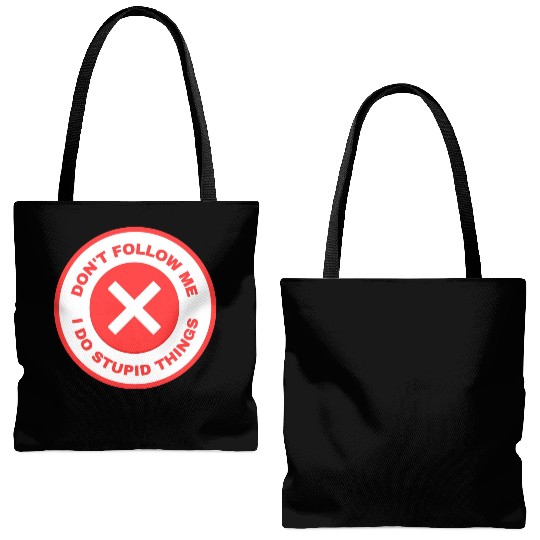 Don’t Follow Me I Do Stupid Things Tote Bags (AOP)