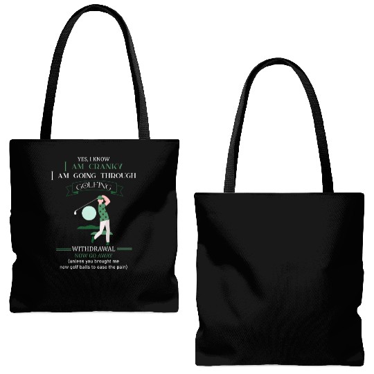 Yes I Know I Am Cranky I Am Going Through Golfing Tote Bags (AOP)