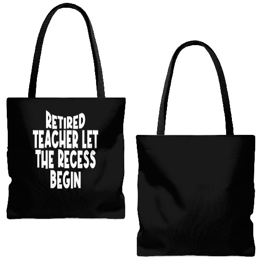 Retired Teacher Queen The Recess Begins Tote Bags (AOP)