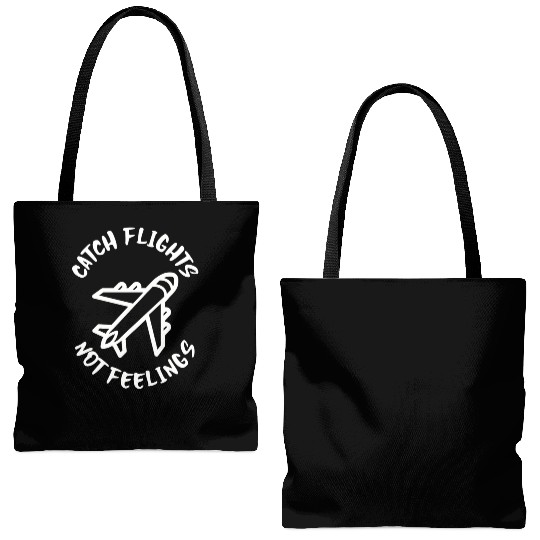 Catch flights not feelings Tote Bags (AOP)