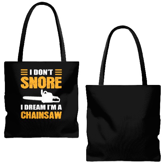 I Don't Snore I Dream I Am A Chainsaw Tote Bags (AOP)