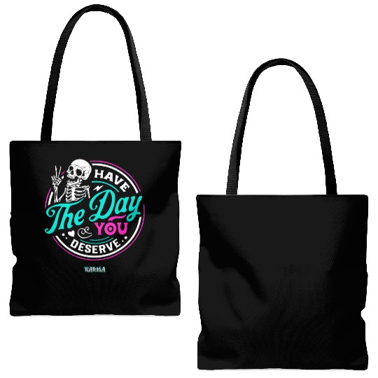 Have The Day You Deserve Tote Bags (AOP)
