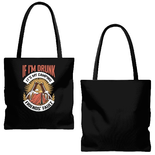 If I'm Drunk It's My Camping Friends' Fault Tote Bags (AOP)