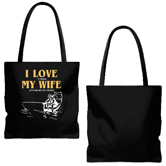 I Love It When My Wife Lets Me Go Fishing Funny Tote Bags (AOP)
