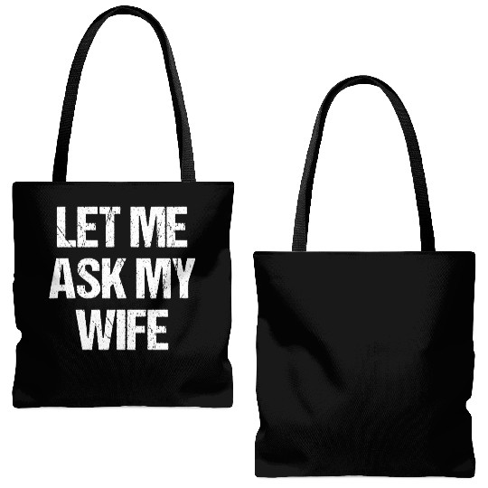 Let Me Ask My Wife Funny Tote Bags (AOP)