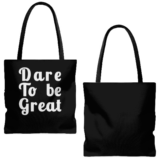 Dare to Be Great Tote Bags (AOP)