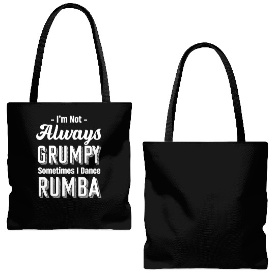 I'm Not Always Grumpy Sometimes I Dance Rumba Tote Bags (AOP)